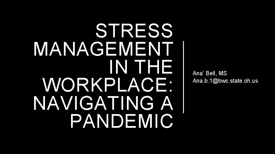 STRESS MANAGEMENT IN THE WORKPLACE NAVIGATING A PANDEMIC