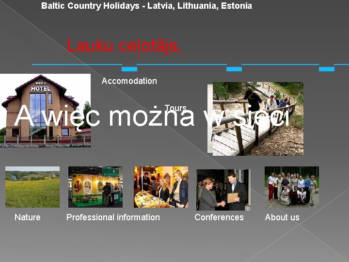 Baltic Country Holidays - Latvia, Lithuania, Estonia Lauku ceļotājs, Accomodation A więc można w
