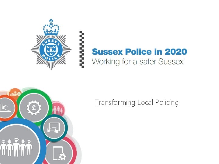 Transforming Local Policing 