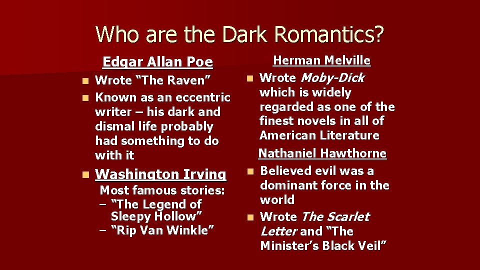 Who are the Dark Romantics? Edgar Allan Poe Wrote “The Raven” n Known as