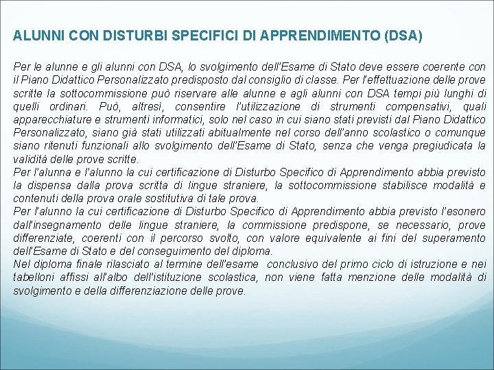 ALUNNI CON DISTURBI SPECIFICI DI APPRENDIMENTO (DSA) Per le alunne e gli alunni con