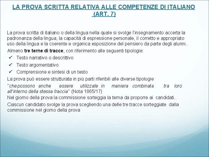 LA PROVA SCRITTA RELATIVA ALLE COMPETENZE DI ITALIANO (ART. 7) La prova scritta di