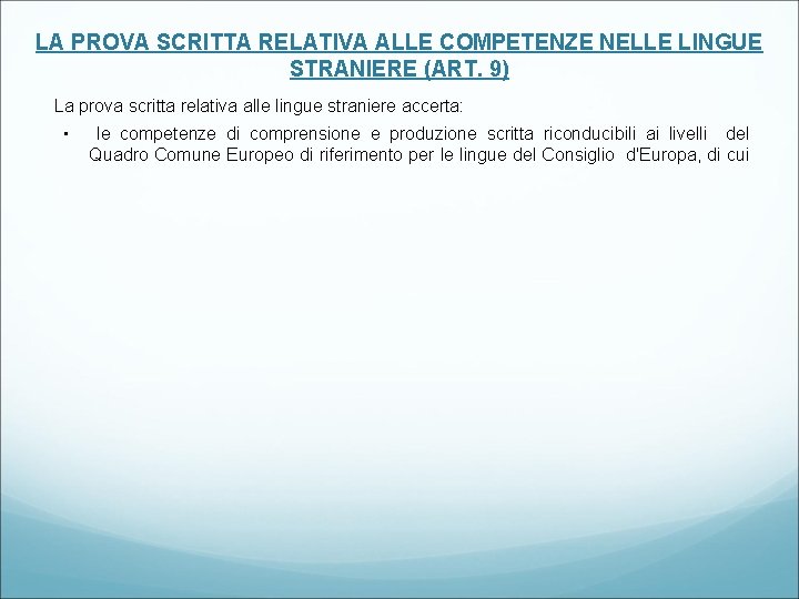 LA PROVA SCRITTA RELATIVA ALLE COMPETENZE NELLE LINGUE STRANIERE (ART. 9) La prova scritta