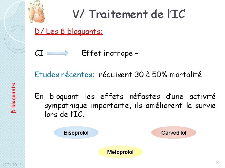 V/ Traitement de l’IC D/ Les β bloquants: CI Effet inotrope – β bloquants