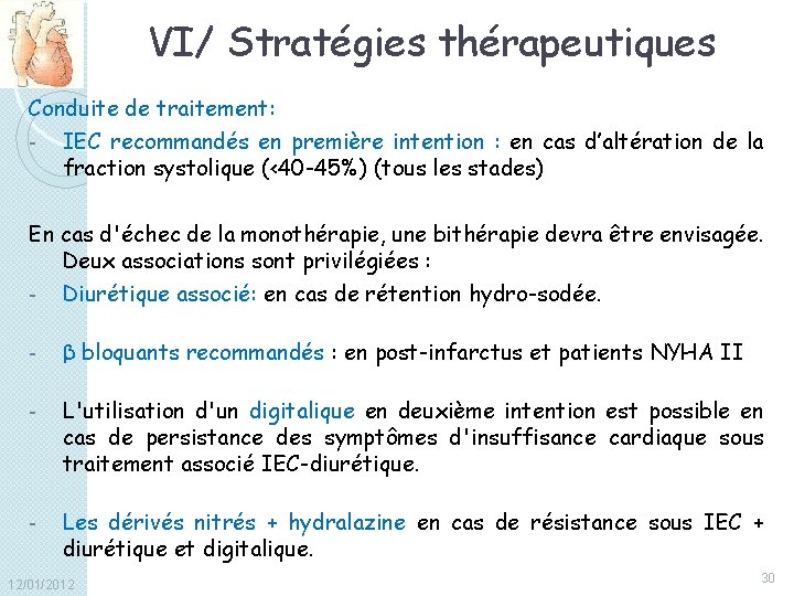 VI/ Stratégies thérapeutiques Conduite de traitement: - IEC recommandés en première intention : en