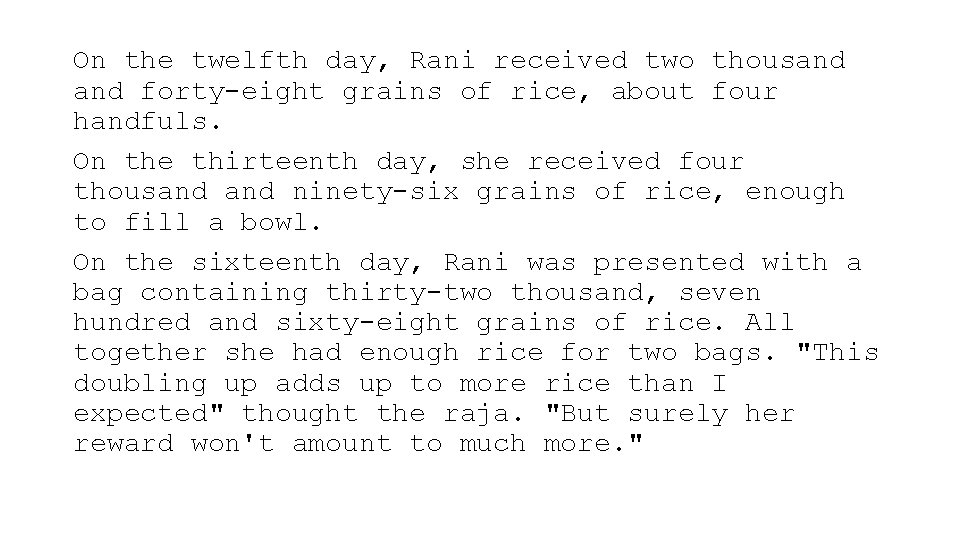 On the twelfth day, Rani received two thousand forty-eight grains of rice, about four On the twelfth day, Rani received two thousand forty-eight grains of rice, about four