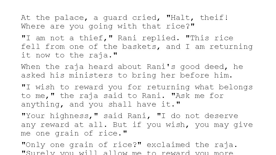 At the palace, a guard cried, "Halt, theif! Where are you going with that At the palace, a guard cried, "Halt, theif! Where are you going with that