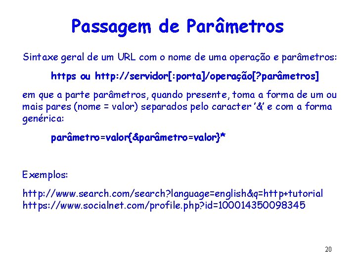Passagem de Parâmetros Sintaxe geral de um URL com o nome de uma operação