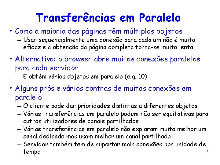 Transferências em Paralelo • Como a maioria das páginas têm múltiplos objetos – Usar