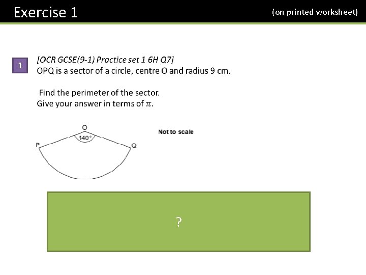 Exercise 1 (on printed worksheet) 1 ? 