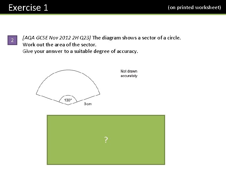 Exercise 1 2 (on printed worksheet) [AQA GCSE Nov 2012 2 H Q 23]