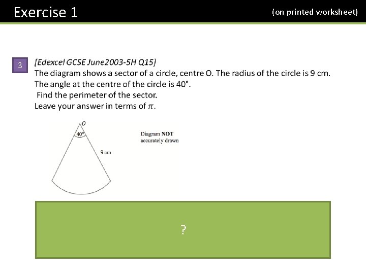 Exercise 1 (on printed worksheet) 3 ? 