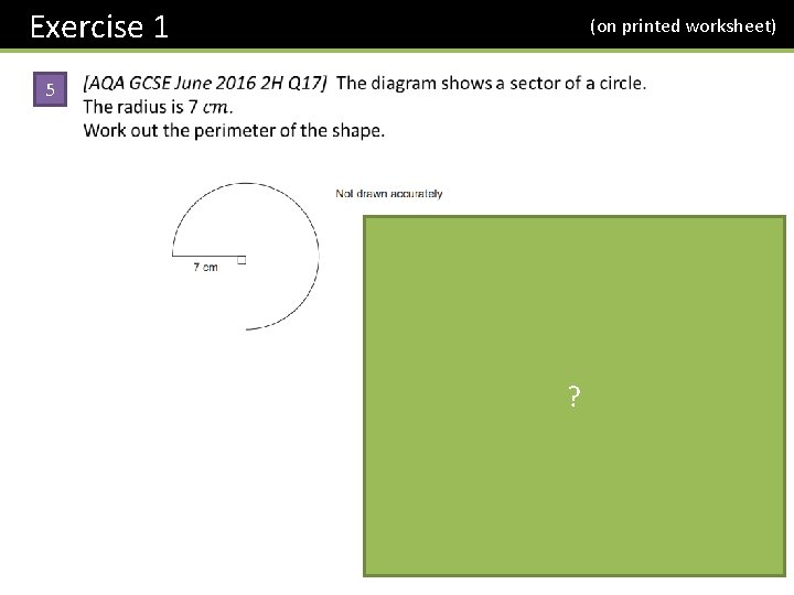 Exercise 1 (on printed worksheet) 5 ? 