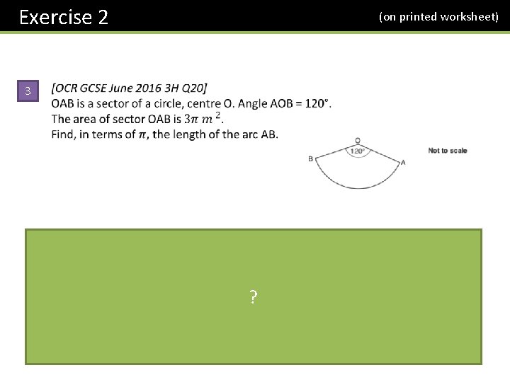 Exercise 2 (on printed worksheet) 3 ? 