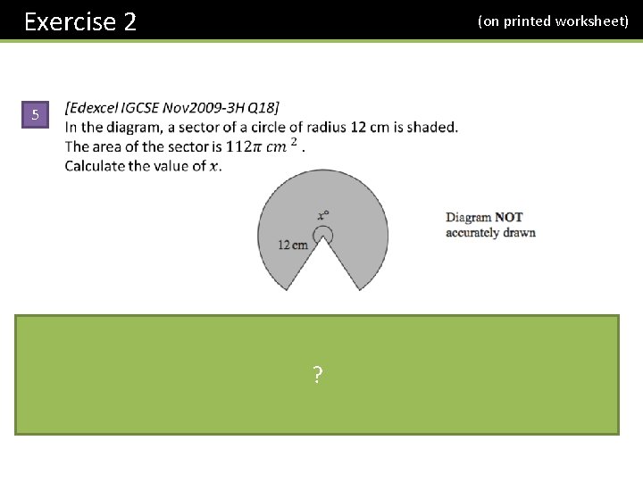 Exercise 2 (on printed worksheet) 5 ? 