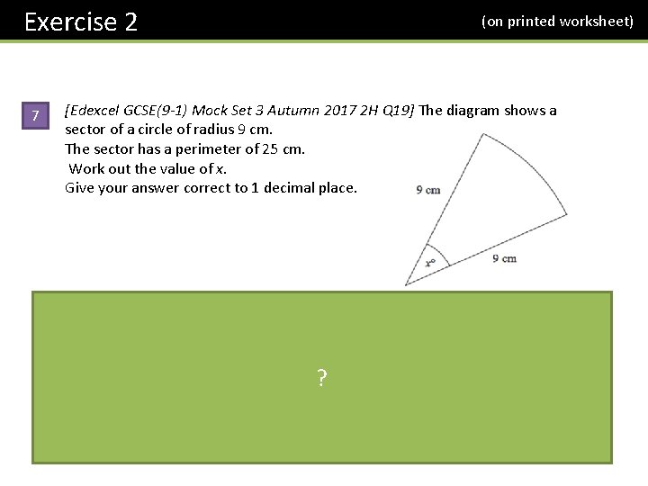 Exercise 2 7 (on printed worksheet) [Edexcel GCSE(9 -1) Mock Set 3 Autumn 2017