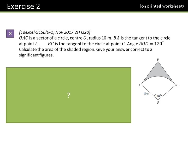 Exercise 2 (on printed worksheet) 8 ? 