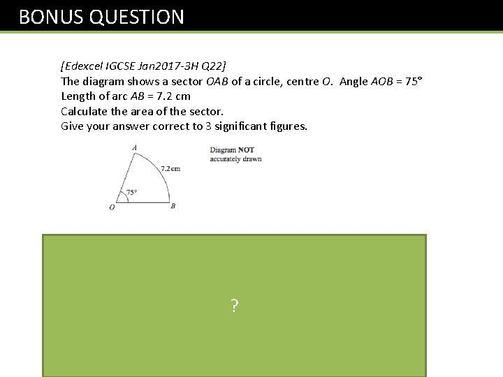 BONUS QUESTION [Edexcel IGCSE Jan 2017 -3 H Q 22] The diagram shows a