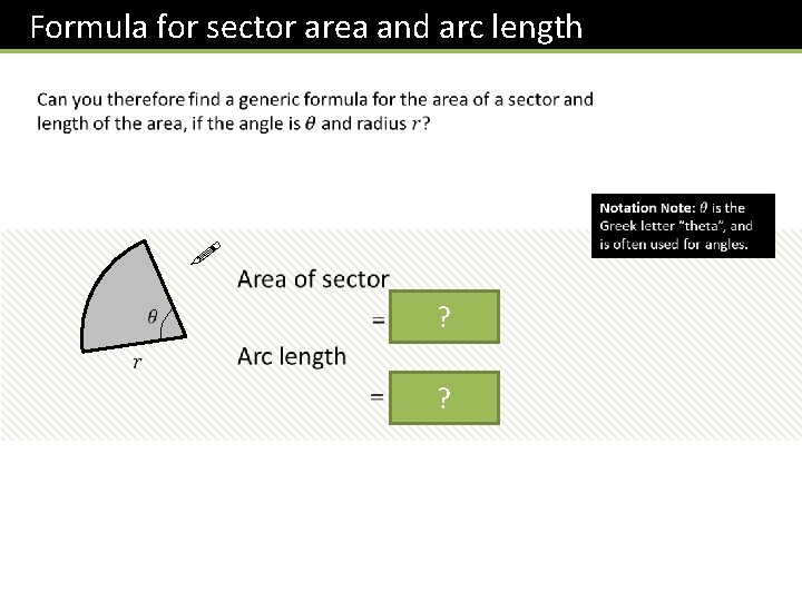 Formula for sector area and arc length ! ? ? 