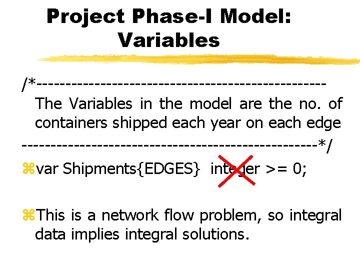 Project Phase-I Model: Variables /*-------------------------The Variables in the model are the no. of containers