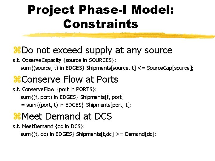 Project Phase-I Model: Constraints z. Do not exceed supply at any source s. t.