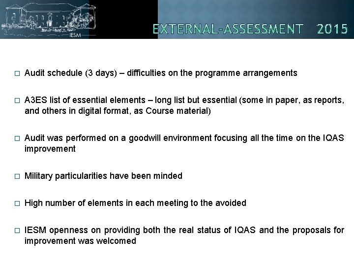 � Audit schedule (3 days) – difficulties on the programme arrangements � A 3