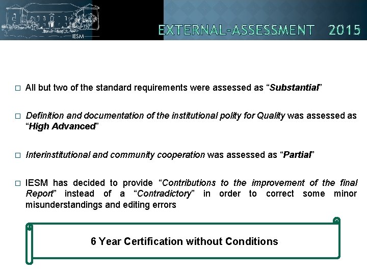� All but two of the standard requirements were assessed as “Substantial” � Definition