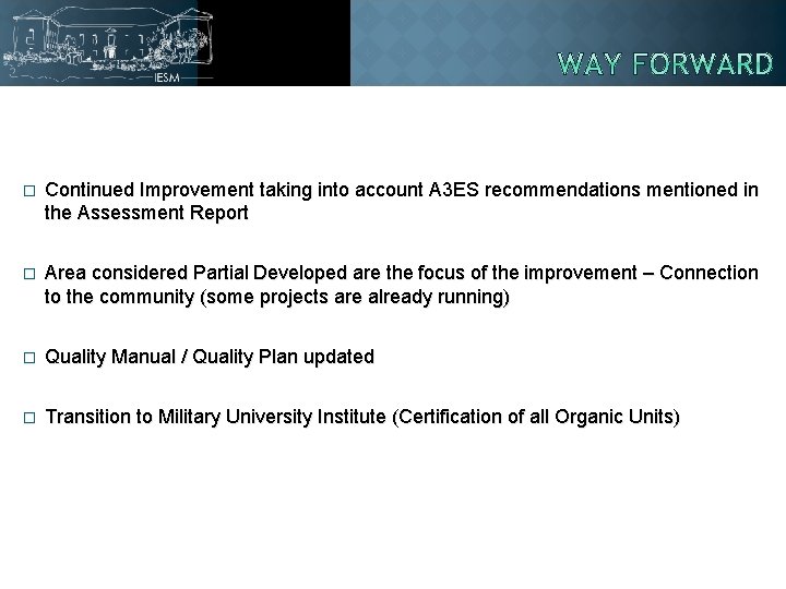 � Continued Improvement taking into account A 3 ES recommendations mentioned in the Assessment