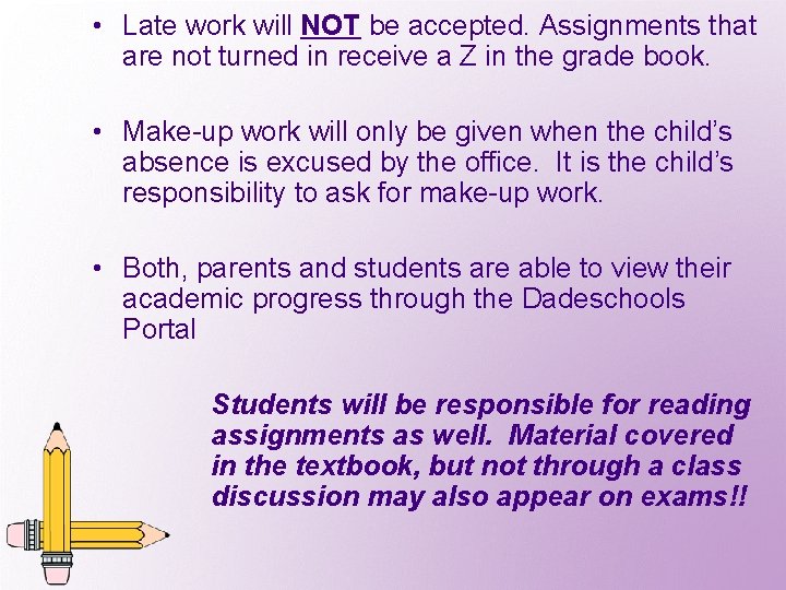  • Late work will NOT be accepted. Assignments that are not turned in