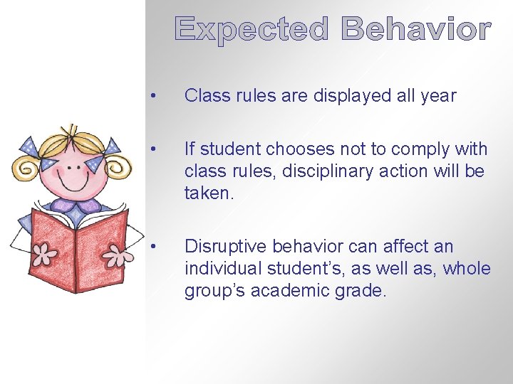  • Class rules are displayed all year • If student chooses not to