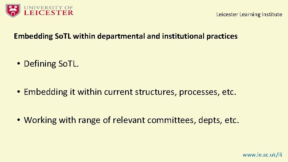 Leicester Learning Institute Embedding So. TL within departmental and institutional practices • Defining So.