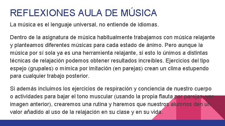 REFLEXIONES AULA DE MÚSICA La música es el lenguaje universal, no entiende de idiomas.