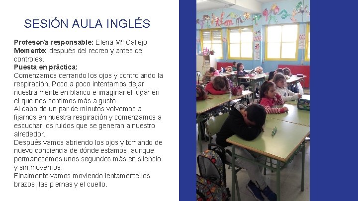 SESIÓN AULA INGLÉS Profesor/a responsable: Elena Mª Callejo Momento: después del recreo y antes