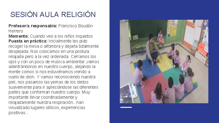 SESIÓN AULA RELIGIÓN Profesor/a responsable: Francisco Boudón Herrero Momento: Cuando veo a los niños