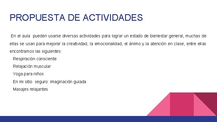 PROPUESTA DE ACTIVIDADES En el aula pueden usarse diversas actividades para lograr un estado