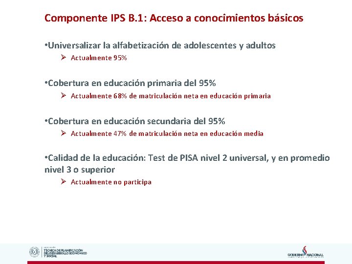 Componente IPS B. 1: Acceso a conocimientos básicos • Universalizar la alfabetización de adolescentes
