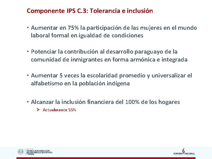 Componente IPS C. 3: Tolerancia e inclusión • Aumentar en 75% la participación de