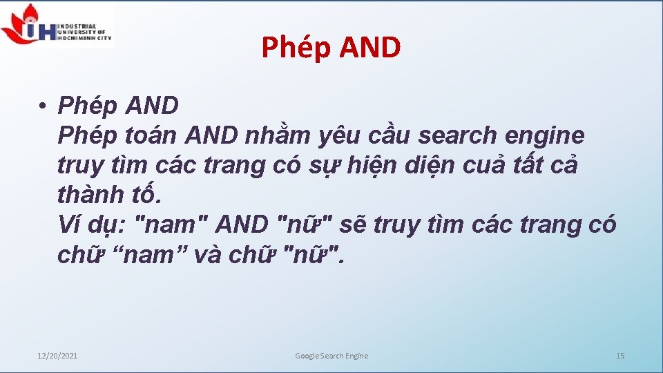 Phép AND • Phép AND Phép toán AND nhằm yêu cầu search engine truy