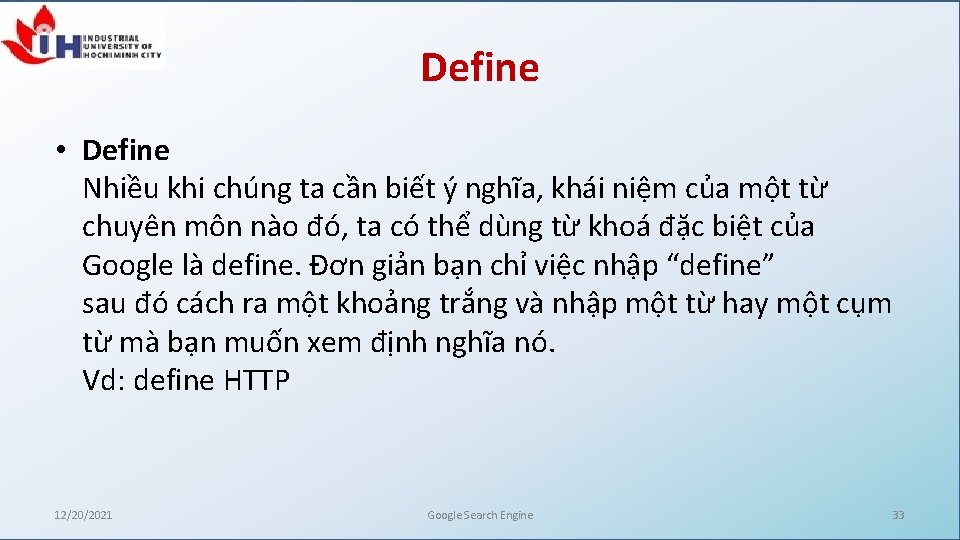 Define • Define Nhiều khi chúng ta cần biết ý nghĩa, khái niệm của