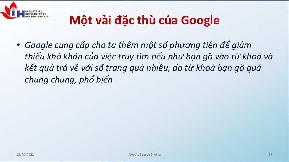 Một vài đặc thù của Google • Google cung cấp cho ta thêm một