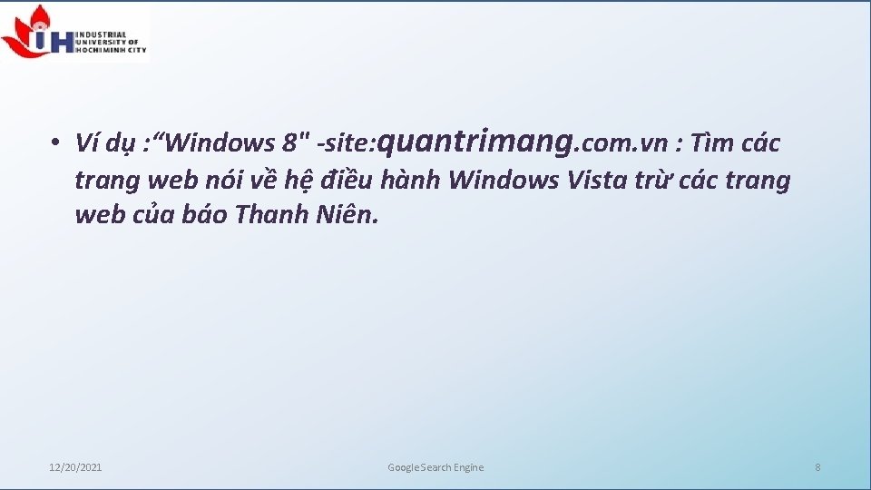  • Ví dụ : “Windows 8" -site: quantrimang. com. vn : Tìm các