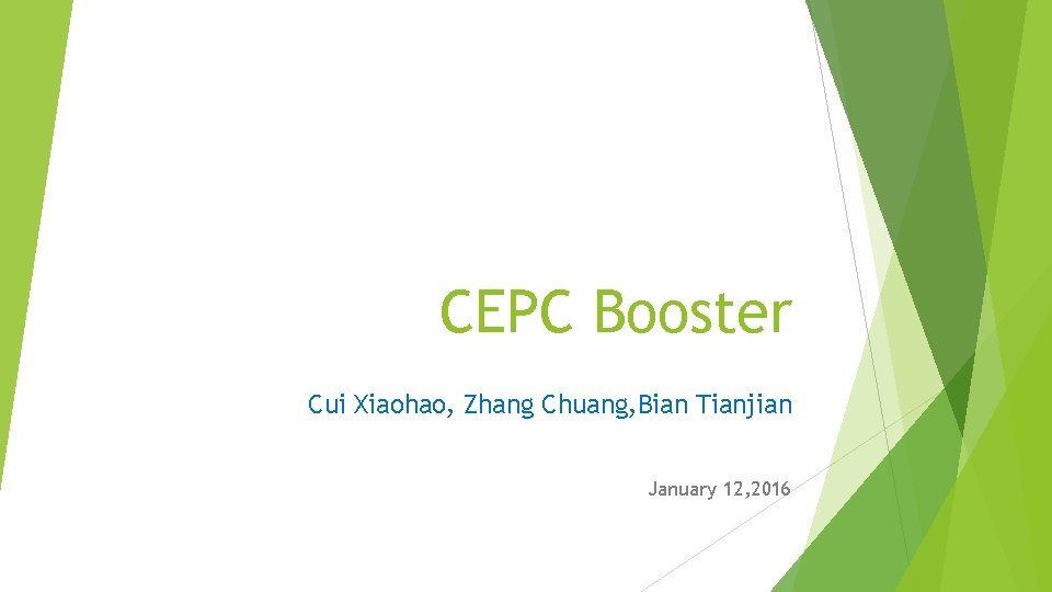 CEPC Booster Cui Xiaohao, Zhang Chuang, Bian Tianjian January 12, 2016 