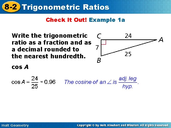 8 -2 Trigonometric Ratios Check It Out! Example 1 a Write the trigonometric ratio