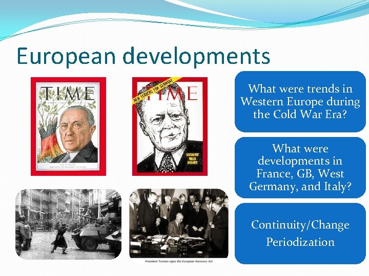 European developments What were trends in Western Europe during the Cold War Era? What