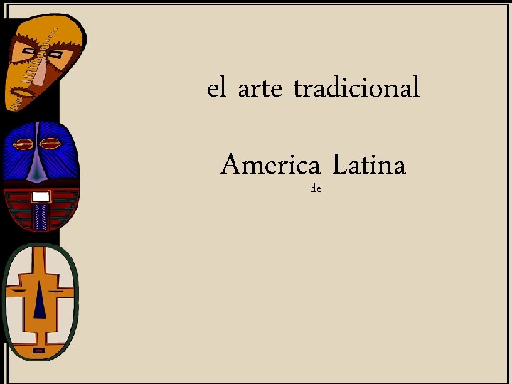 el arte tradicional America Latina de 