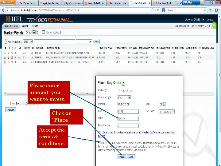 Please enter amount you want to invest. Click on “Place” Accept the terms &