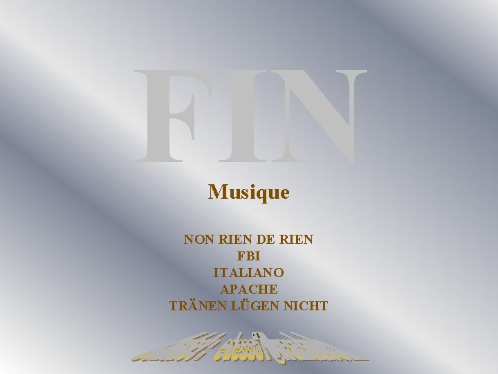 FIN Musique NON RIEN DE RIEN FBI ITALIANO APACHE TRÄNEN LÜGEN NICHT 