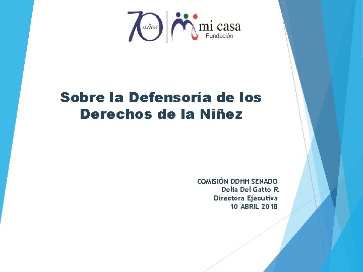 Sobre la Defensoría de los Derechos de la Niñez COMISIÓN DDHH SENADO Delia Del