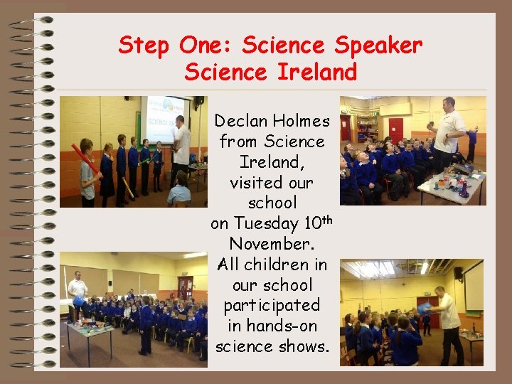 Step One: Science Speaker Science Ireland Declan Holmes from Science Ireland, visited our school
