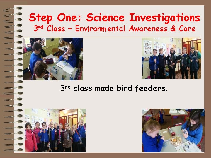 Step One: Science Investigations 3 rd Class – Environmental Awareness & Care 3 rd